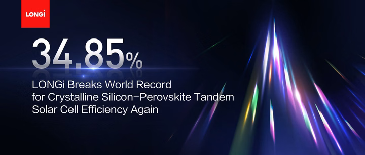 Graphic showing LONGi achieved a 34.85% efficiency record for crystalline silicon-perovskite tandem solar cells.